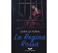 Di Furia Sara - La Regina Rossa