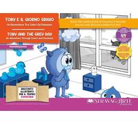 Libri Di Giacomo Linda - Toby E Il Giorno Grigio: Un'avventura Tra Colori Ed Emo
