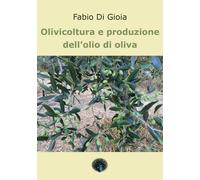 Olivicoltura e produzione dell’olio di oliva
