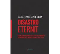 Libri Di Gioia Maria Francesca - Disastro Eternit. Casale Monferrato: Da Citta D