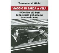 Viaggio in barca a vela. I 500 film più belli della storia del cinema (secondo me)