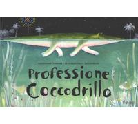 Professione coccodrillo. Ediz. a colori