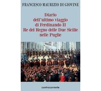 Libri Di Giovine Francesco Maurizio - Diario Dell'ultimo Viaggio Di Ferdinando I