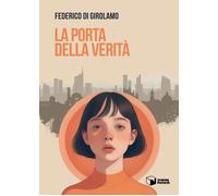 Libri Di Girolamo Federico - La Porta Della Verita