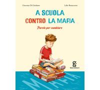 Libri Di Girolamo Giacomo - A Scuola Contro La Mafia. Parole Per Cambiare