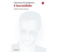 Libri Di Girolamo Giacomo - L' Invisibile. Matteo Messina Denaro. Nuova Ediz.