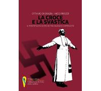 Libri Di Grazia Ottavio / Pirozzi Nico - La Croce E La Svastica. Il Pontificato