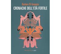 Libri Di Gregorio Barbara - Cronache Dell'eta Fertile