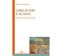 Libri di ieri e di oggi. Poesia tra Novecento e Duemila