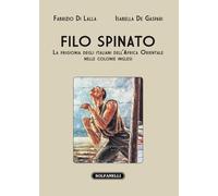 Filo spinato. La prigionia degli italiani dell'Africa Orientale nelle colo...