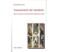 Libri Di Leo Donatella - Travestimenti Del Desiderio. Motivi Faustiani Nel Novec