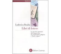 Libri di lettere. Le raccolte epistolari del Cinquecento tra inquietudini religiose e «buon volgare»