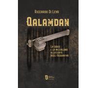 Qalamdan. La croce e la mezzaluna alla corte degli Acquaviva - Di Leva Riccardo