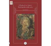 Libri Di Lieto Angelo - L' Italia Di Re Italo E Storiografia Della Seta