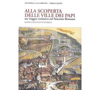 Libri Di Lorenzo Antonella / Teresa Leone - Alla Scoperta Delle Ville Dei Papi.
