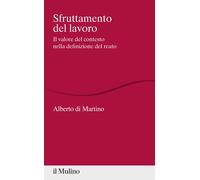 Sfruttamento del lavoro. Il valore del contesto nella definizione del reat...