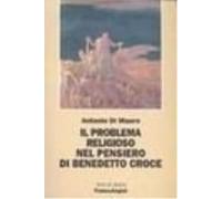 Libri Di Mauro Antonio - Il Problema Religioso Nel Pensiero Di Benedetto Croce