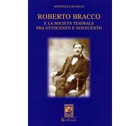 Libri Di Nallo Antonella - Roberto Bracco E La Societa Teatrale Fra Ottocento E