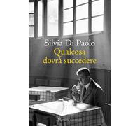 Libri Di Paolo Silvia - Qualcosa Dovra Succedere