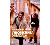 Libri Di Prima Vladimir - L' Incoscienza Di Badala