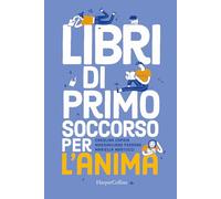 Libri di primo soccorso per l'anima [Paperback] Capria, Carolina; Ferrone, Massi