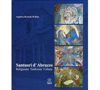 Libri Di Risio Angelora Brunella - Santuari D'abruzzo. Religiosita, Tradizioni,