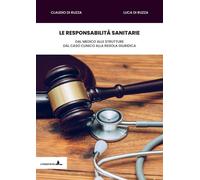 Libri Di Ruzza Claudio / Di Ruzza Luca - Le Responsabilita Sanitarie. Dal Medico