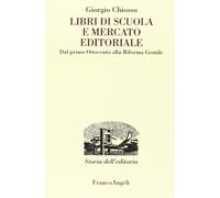 Libri di scuola e mercato editoriale. Dal primo Ottocento alla riforma Gentile