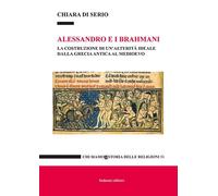 Libri Di Serio Chiara - Alessandro E I Brahmani. La Costruzione Di Un'alterita I