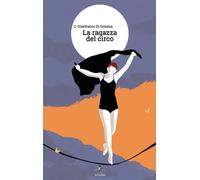 Libri Di Somma Gianfranco C. - La Ragazza Del Circo