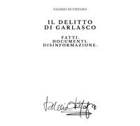 Libri Di Stefano Valerio - Il Delitto Di Garlasco. Fatti. Documenti. Disinformaz