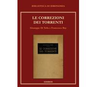 Libri Di Tella Giuseppe / Bay Francesco - Le Correzioni Dei Torrenti