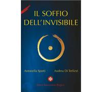Libri Di Terlizzi Andrea / Antonella Spotti - Il Soffio Dell'invisibile