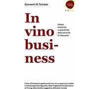 Libri Di Tomaso Giovanni - In Vino Business. Utopia, Economia E Operativita Dell