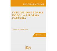 Libri Di Tullio D'Elisiis Antonio - L' Esecuzione Penale Dopo La Riforma Cartabi