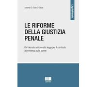 Libri Di Tullio D'Elisiis Antonio - Le Riforme Della Giustizia Penale. Dal Decre