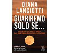 Guariremo solo se... - Lanciotti Diana