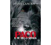 Libri Diana Lanciotti - Paco. Il re della strada - 2011