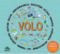 Libri Dickmann Nancy - Scopri Il Volo. Ediz. A Colori. Con 3 Modellini Da Costru