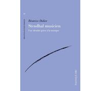 Libri Didier Béatrice - Stendhal Musicien. Une Identite Grace A La Musique