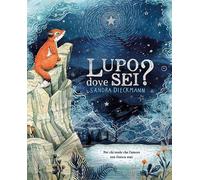 Libri Dieckmann Sandra - Lupo, Dove Sei? Ediz. A Colori