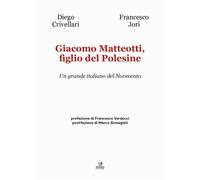 Libri Diego Crivellari / Francesco Jori - Giacomo Matteotti, Figlio Del Polesine