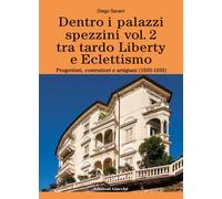 Libri Diego Savani - Dentro I Palazzi Spezzini. Tra Tardo Liberty E Eclettismo.