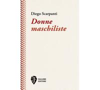 Libri Diego Scarpanti - Donne maschiliste - 2023 (L'asino d'oro)