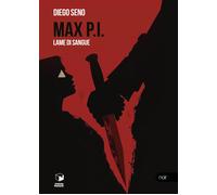 Libri Diego Seno - Max P.I. Lame Di Sangue