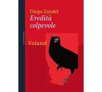 Libri Diego Zandel - Eredità colpevole - 2023 (Intrecci)