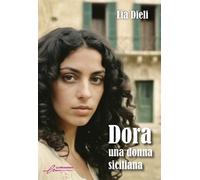 Libri Dieli Lia - Dora. Una Donna Siciliana