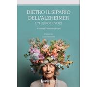 Libri Dietro Il Sipario Dell'alzheimer. Un Coro Di Voci