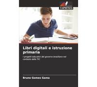 Libri digitali e istruzione primaria: I progetti educativi del governo brasiliano nel contesto delle TIC