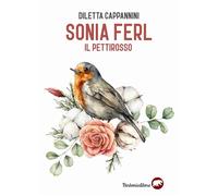 Libri Diletta Cappannini - Sonia Ferl. Il pettirosso - 2021